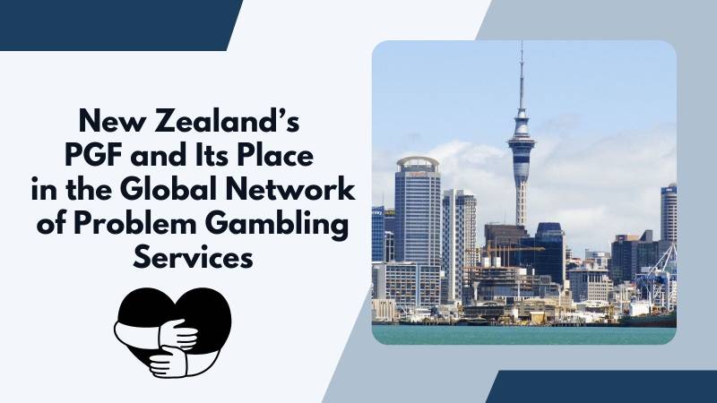 New Zealand’s PGF and Its Place in the Global Network of Problem Gambling Services